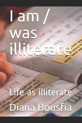 I am / was illiterate: Life as illiterate