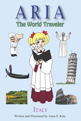 Aria the World Traveler: Italy: fun and educational children‘s picture book for age 4-10 years old