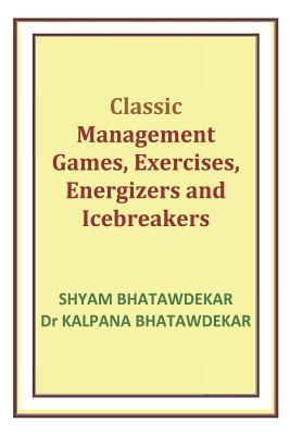 Classic Management Games Exercises Energizers and Icebreakers
