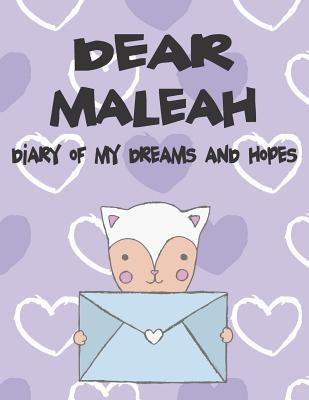 Dear Maleah Diary of My Dreams and Hopes: A Girl‘s Thoughts