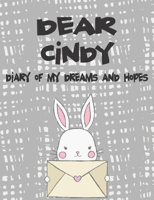 Dear Cindy Diary of My Dreams and Hopes: A Girl‘s Thoughts