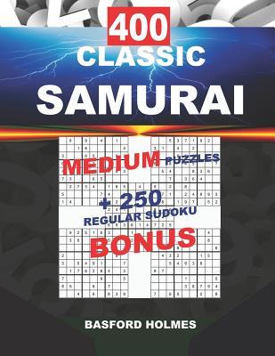 400 CLASSIC SAMURAI MEDIUM PUZZLES + 250 regular Sudoku BONUS: Sudoku MEDIUM levels and classic puzzles 9x9 very hard level