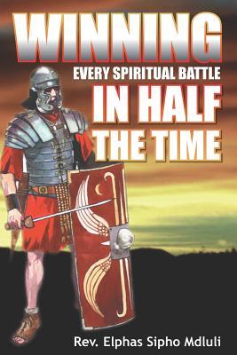 Winning Every Spiritual Battle in Half the Time
