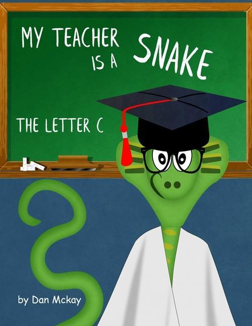 My Teacher is a Snake: The Letter C