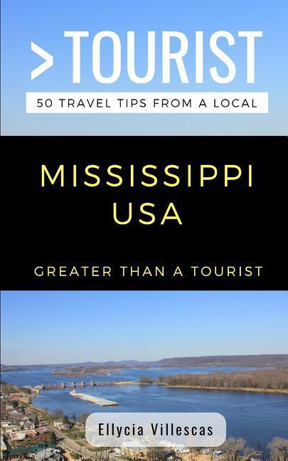 Greater Than a Tourist- Mississippi USA