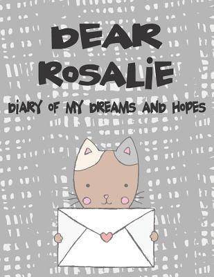 Dear Rosalie Diary of My Dreams and Hopes: A Girl‘s Thoughts