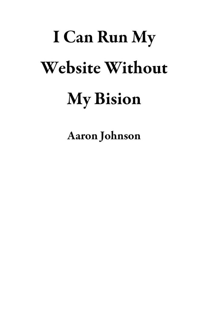 I Can Run My Website Without My Bision