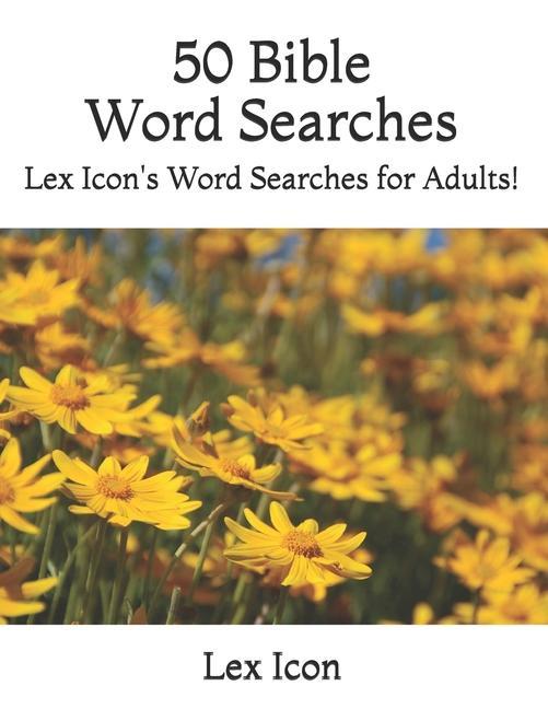 50 Bible Word Searches: Lex Icon‘s Word Searches for Adults!
