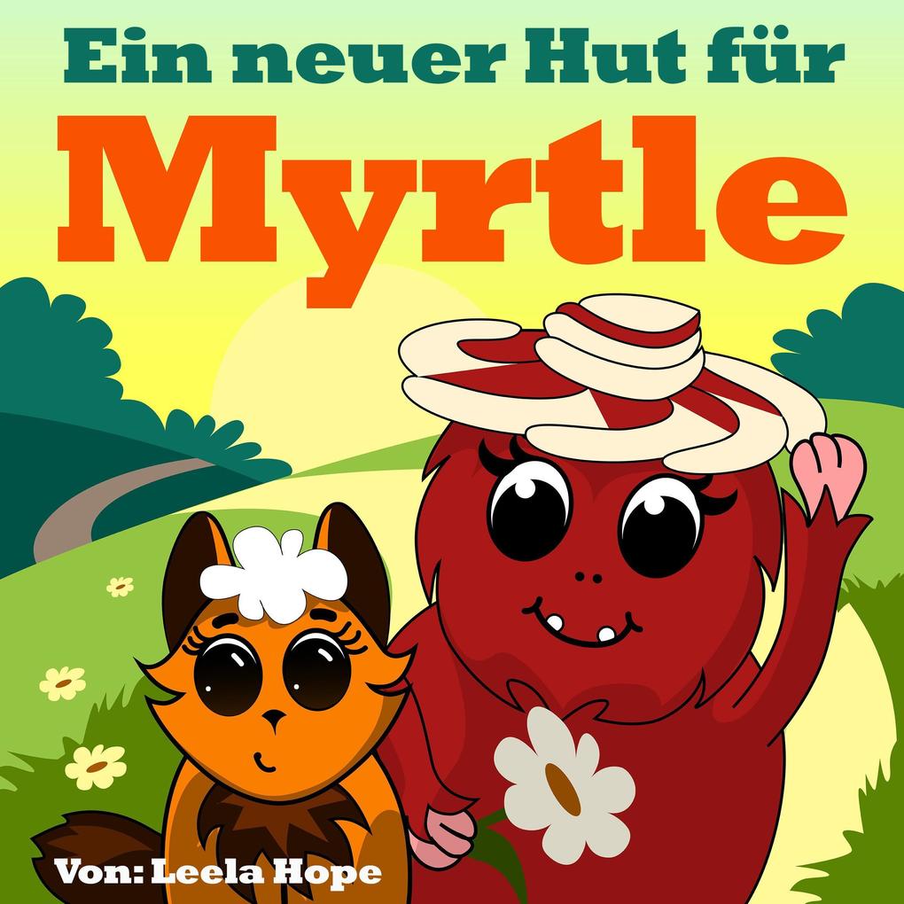 Ein Neuer Hut für Myrtle (gute nacht geschichten kinderbuch)