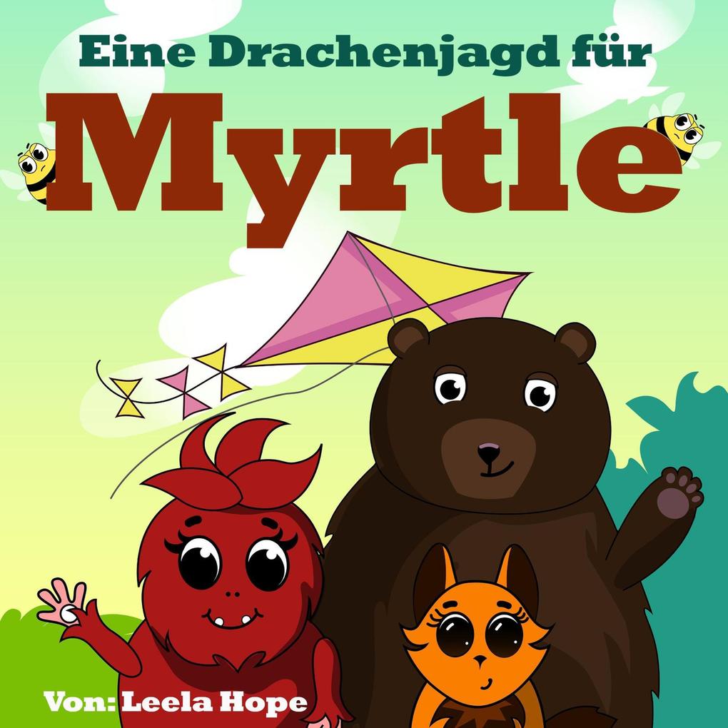Eine Drachenjagd für Myrtle (gute nacht geschichten kinderbuch #4)