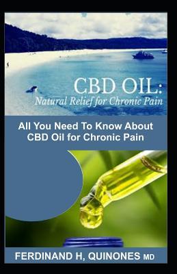 CBD Oil: Natural Relief for Chronic Pain: All You Need to Know about CBD Oil for Chronic Pain