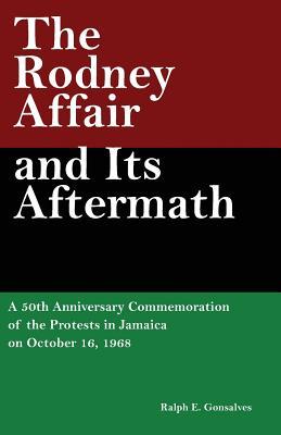 The Rodney Affair and Its Aftermath: A 50th Anniversary Commemoration of the Protests in Jamaica on October 16 1968