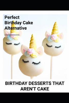 Birthday Desserts That Aren‘t Cake