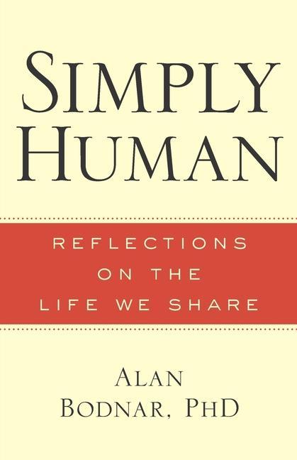 Simply Human: Reflections on the Life We Share