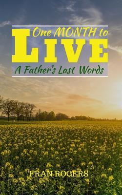 One Month To Live: A Father‘s Last Words