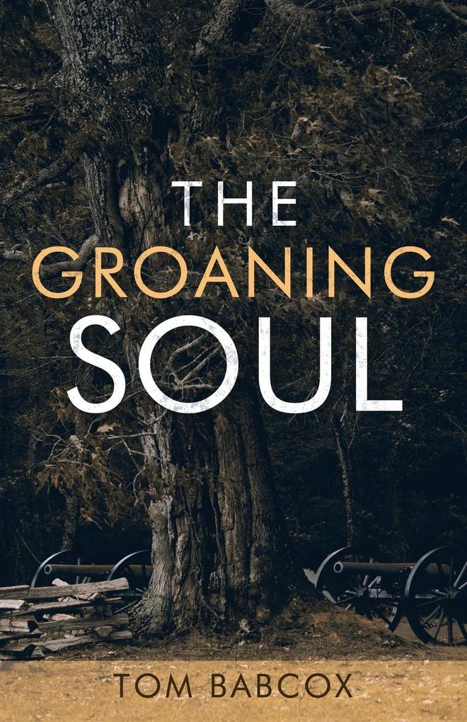The Groaning Soul