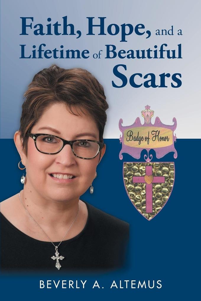 Faith Hope and a Lifetime of Beautiful Scars