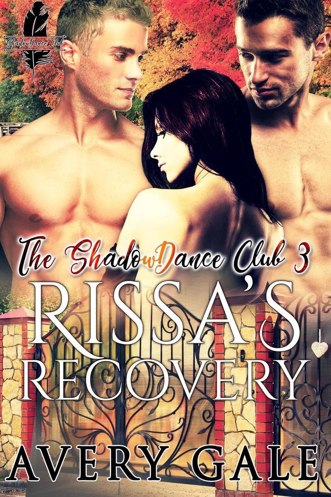 Rissa‘s Recovery (The ShadowDance Club #3)
