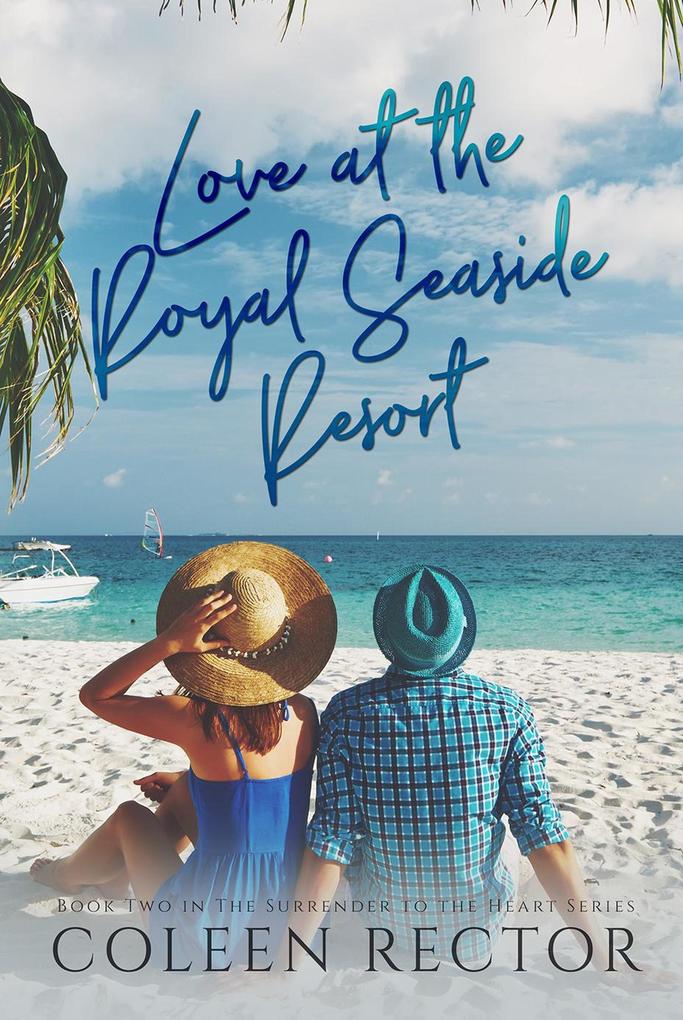 Love at the Royal Seaside Resort (Surrender to the heart Series #2)