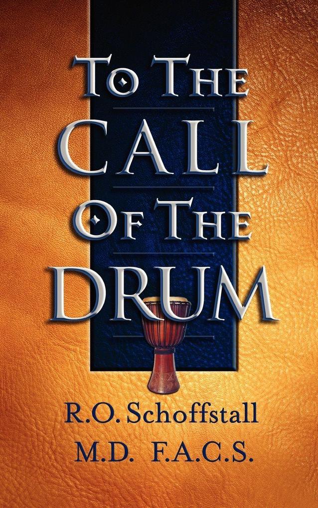 TO THE CALL OF THE DRUM