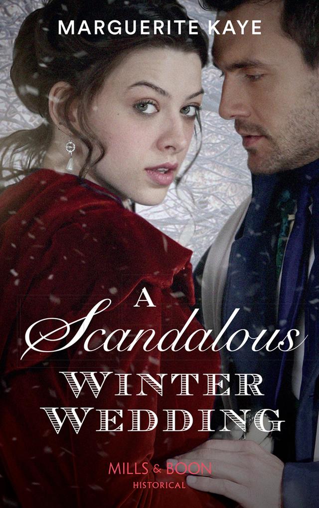 A Scandalous Winter Wedding (Matches Made in Scandal Book 4) (Mills & Boon Historical)