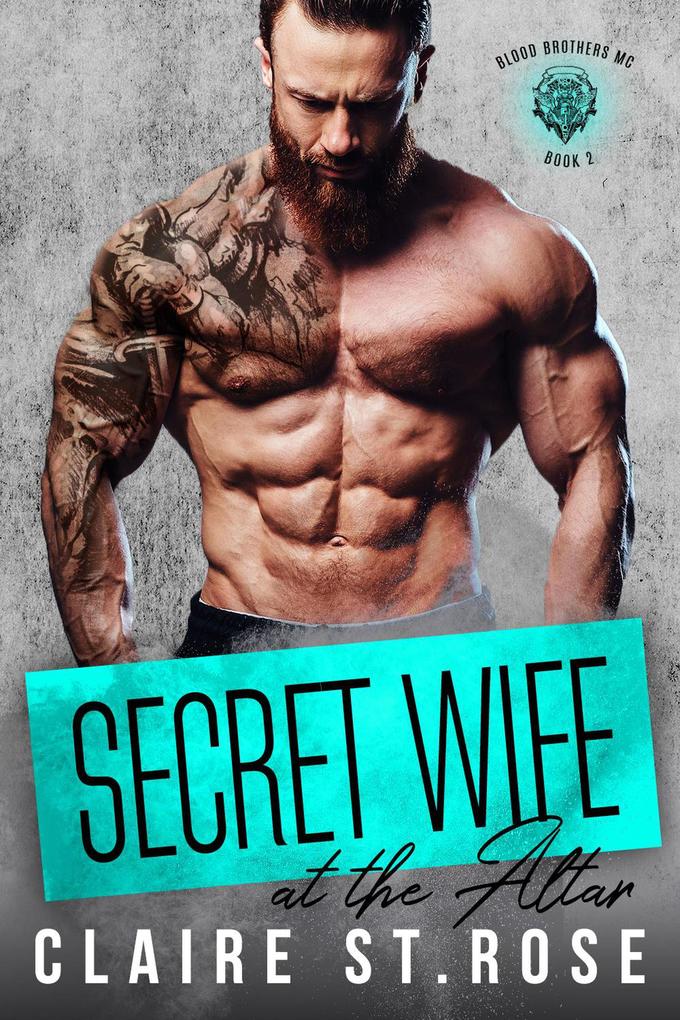 Secret Wife at the Altar (Blood Brothers MC #2)