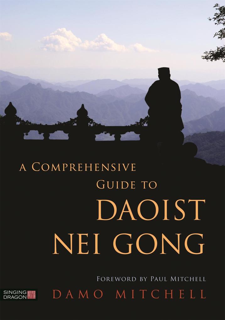 Jessica Kingsley Publishers A Comprehensive Guide To Daoist Nei Gong