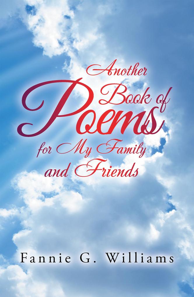 Another Book of Poems for My Family and Friends