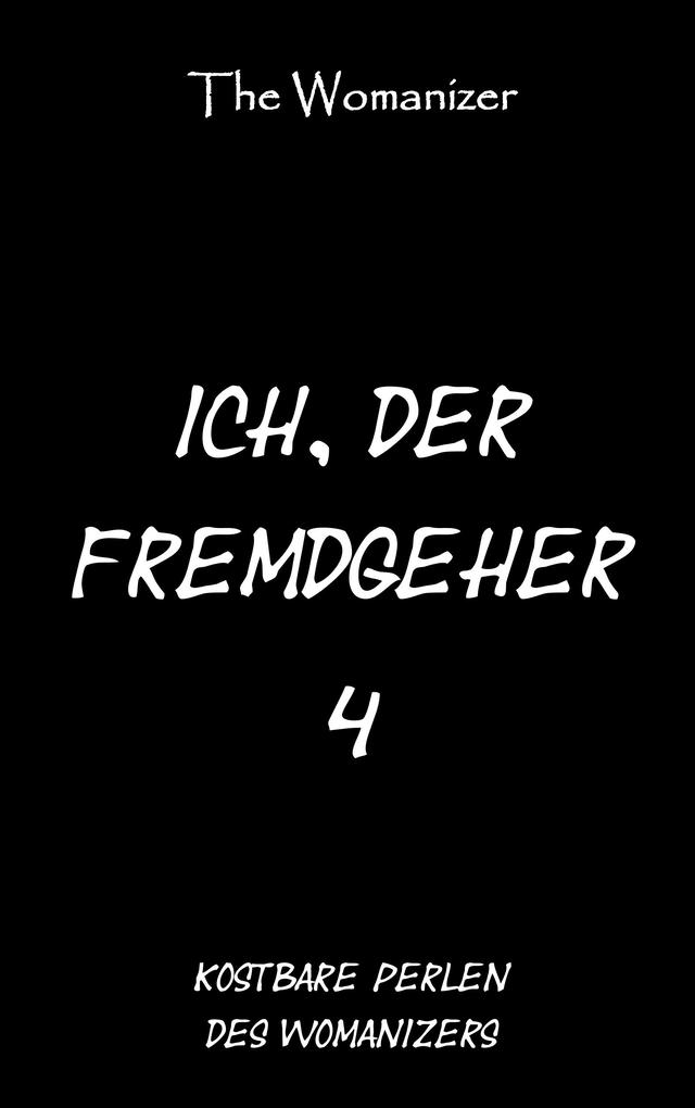 Ich der Fremdgeher 4