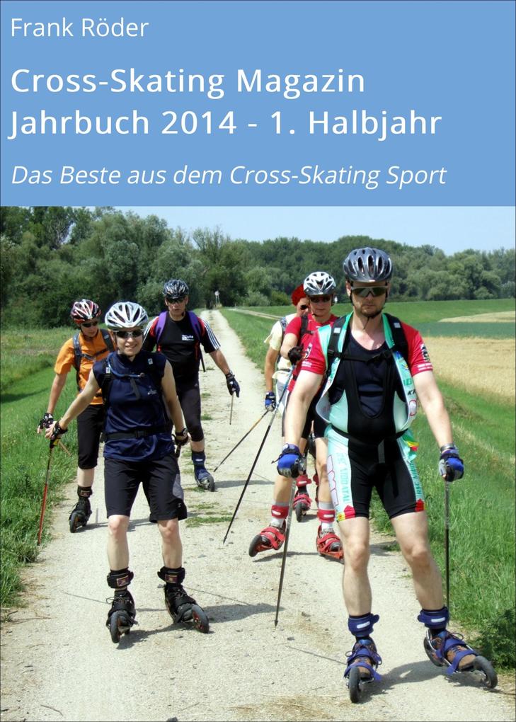 Cross-Skating Magazin Jahrbuch 2014 - 1. Halbjahr - Frank Röder