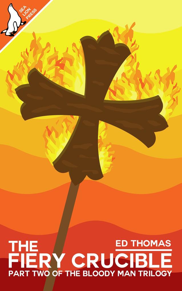 The Fiery Crucible (The Bloody Man #2)