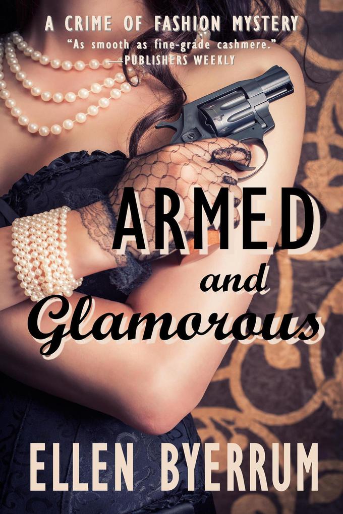 Armed and Glamorous (The Crime of Fashion Mysteries #6)