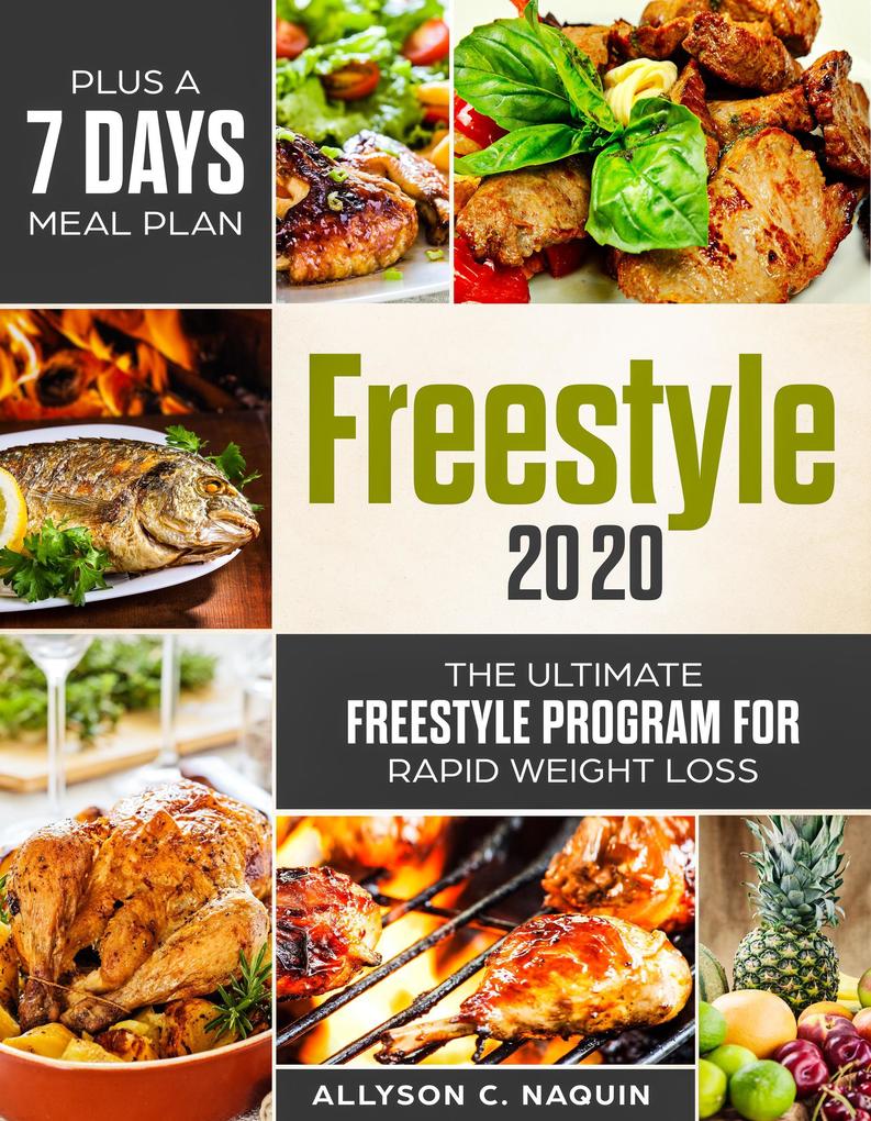Freestyle 2020: the Ultimate Freestyle Program 2020 for Rapid Weight Loss. Plus a 7 Days Meal Plan!
