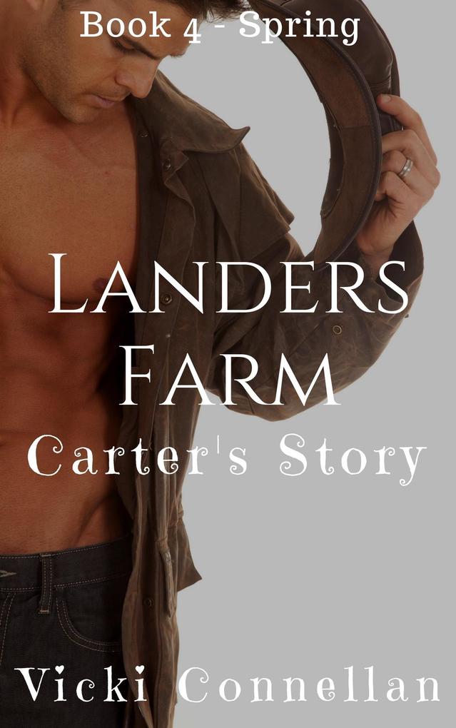 Landers Farm - Spring - Carter‘s Story (Landers Farm Series #4)