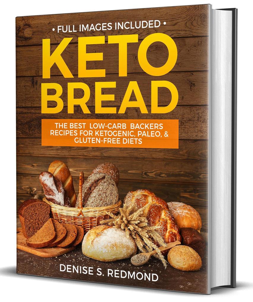 Keto Bread: the Best Low Carb Backers Recipes for Keto paleo & Gluten Free Diets