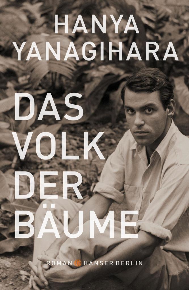Das Volk der Bäume: Roman - Hanya Yanagihara