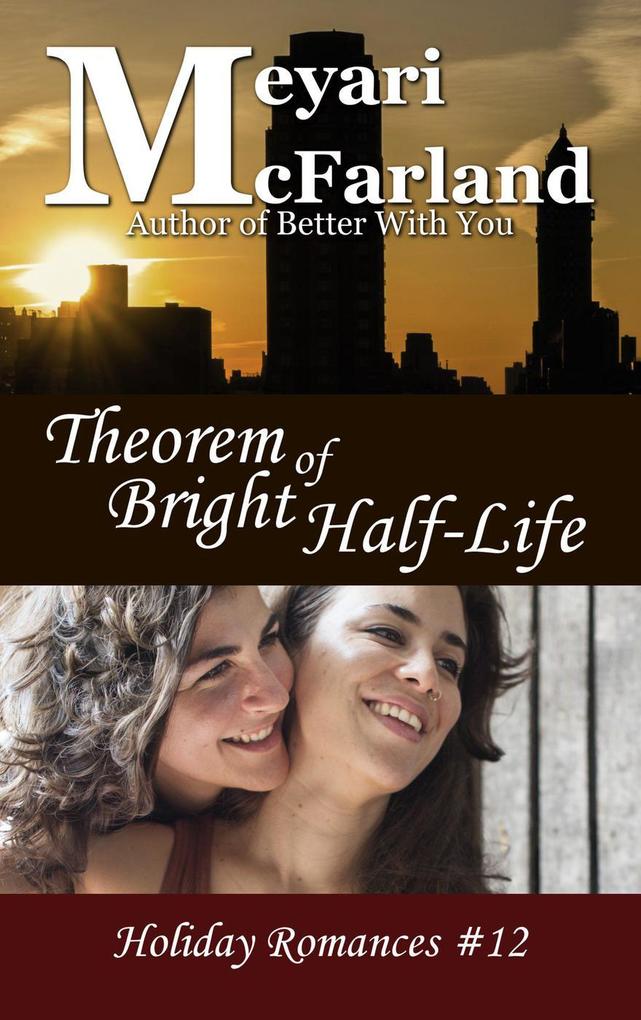 Theorem of Bright Half-Life (Holiday Romances #12)