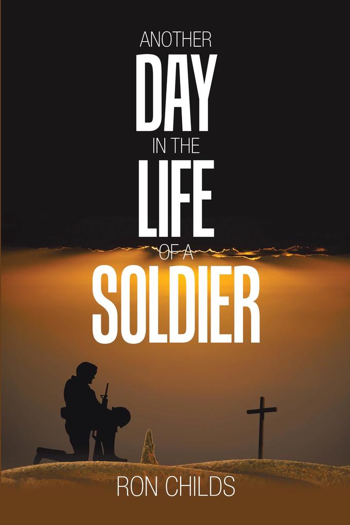 Another Day in the Life of a Soldier