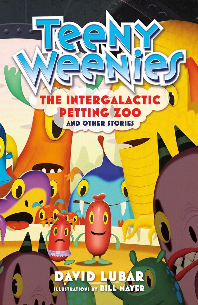Teeny Weenies: The Intergalactic Petting Zoo
