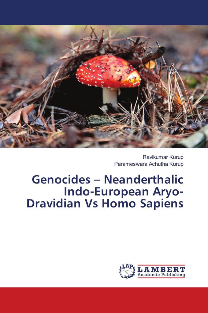 Genocides - Neanderthalic Indo-European Aryo-Dravidian Vs Homo Sapiens