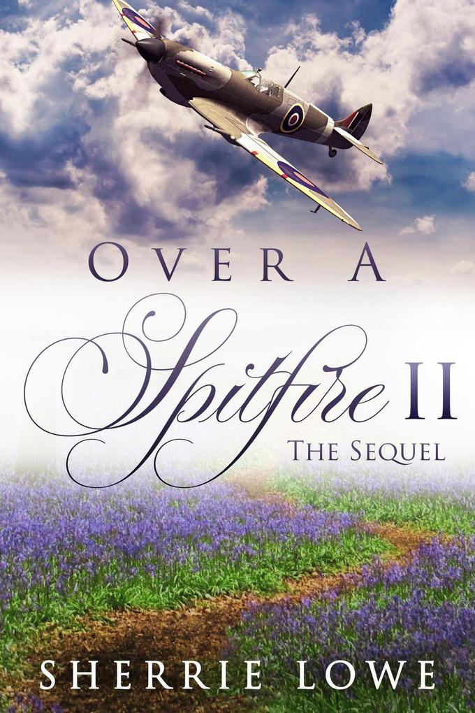 Over A Spitfire II The Sequel