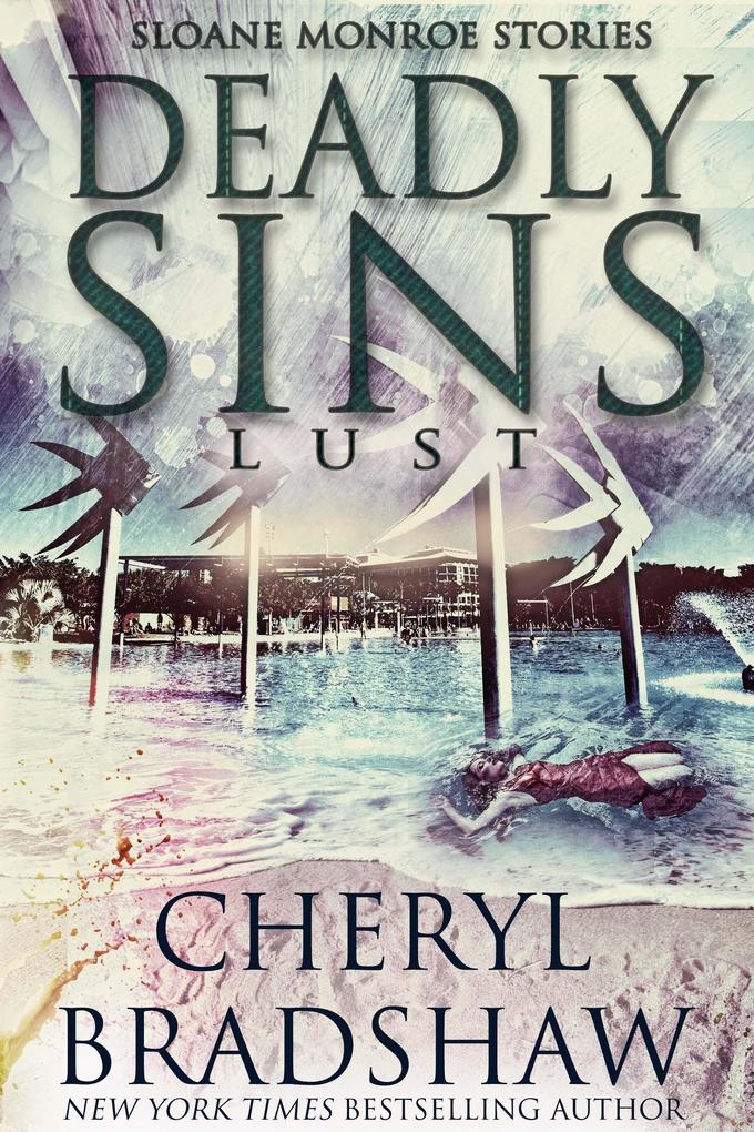 Deadly Sins: Lust (Sloane Monroe Stories #3)