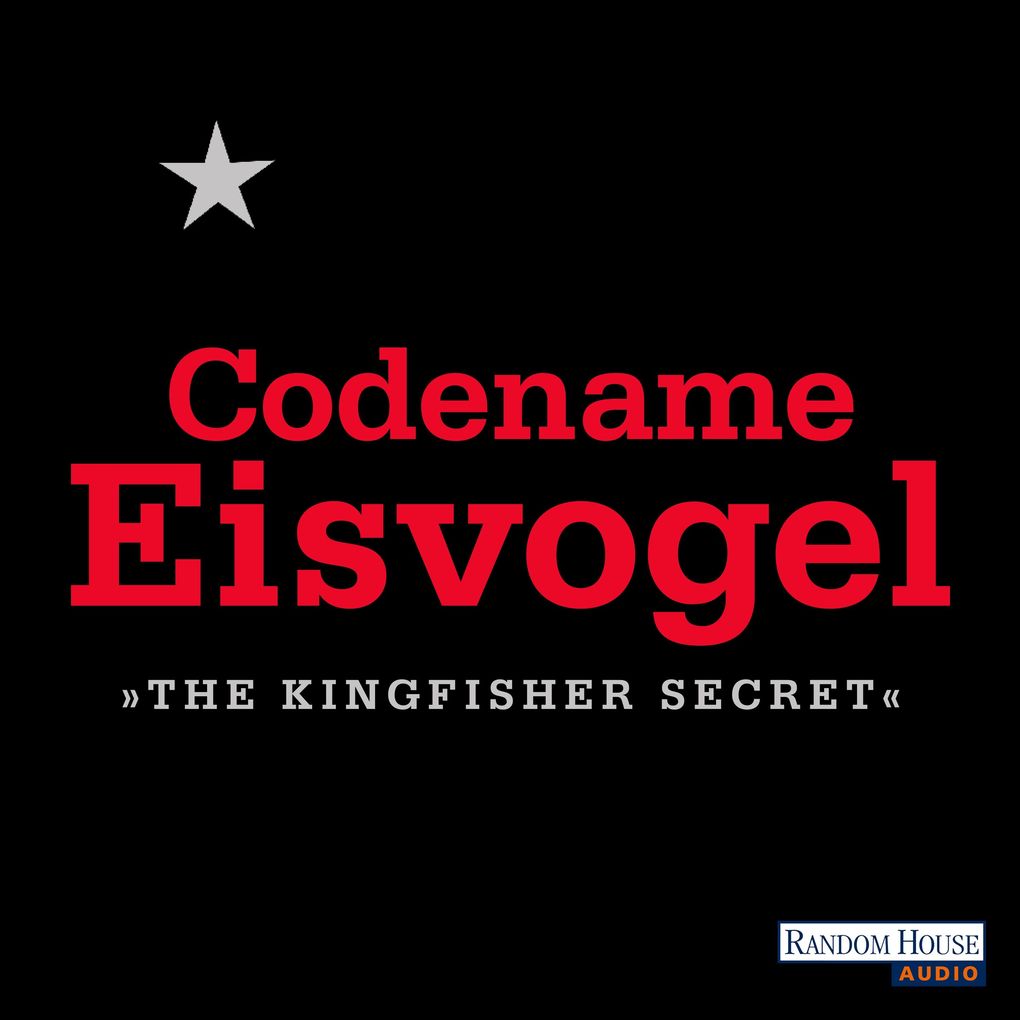 Codename Eisvogel »The Kingfisher Secret«
