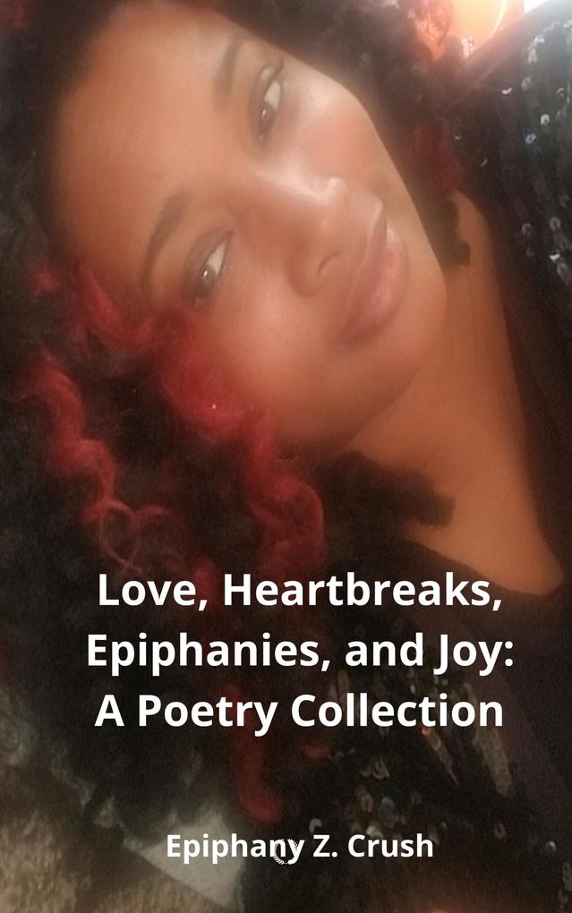 Love Heartbreaks Epiphanies and Joy