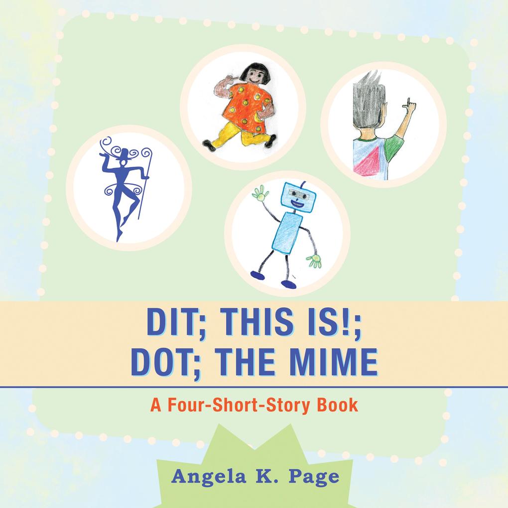 Dit; This Is!; Dot; the Mime