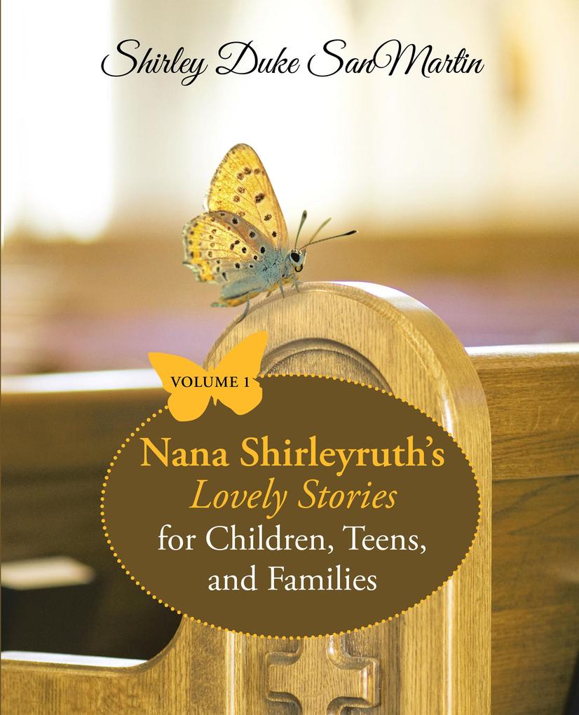 Nana Shirleyruth‘s Lovely Stories for Children Teens and Families