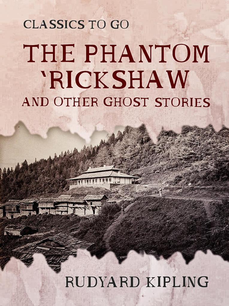 The Phantom ‘Rickshaw and Other Ghost Stories