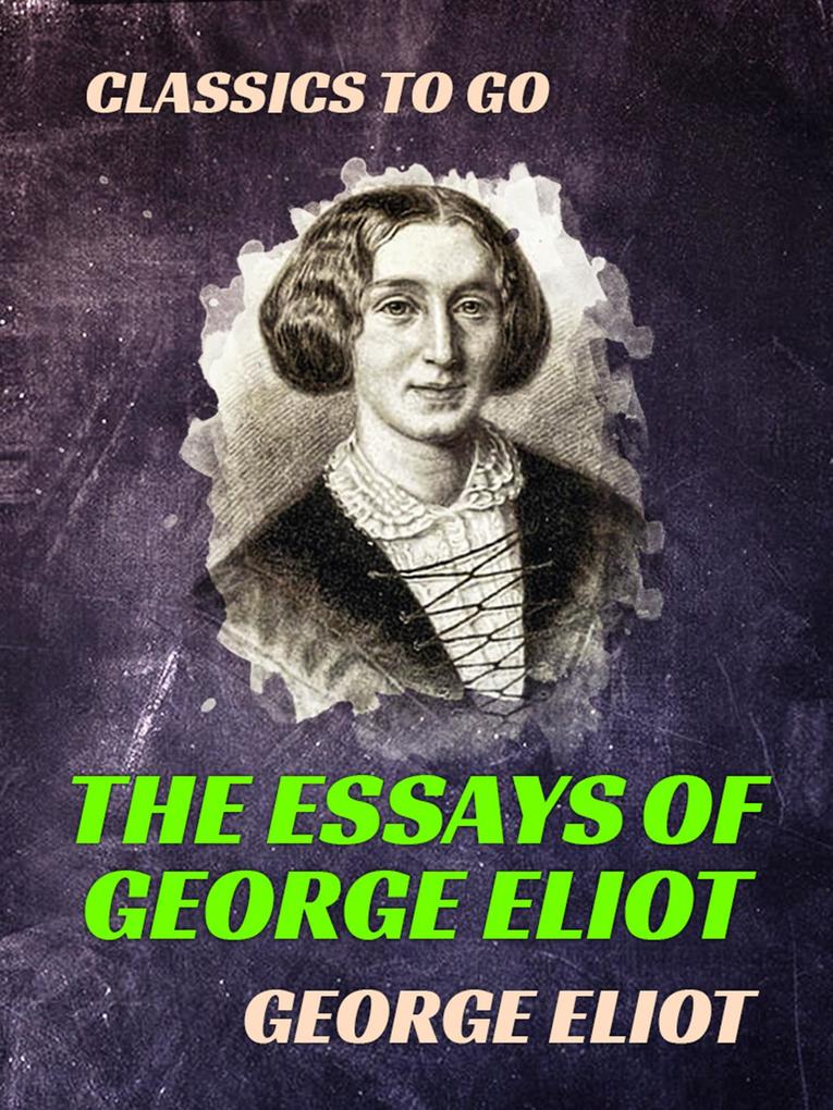 The Essays of ‘George Eliot‘