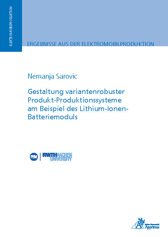 Gestaltung variantenrobuster Produkt-Produktionssysteme am Beispiel des Lithium-Ionen-Batteriemoduls