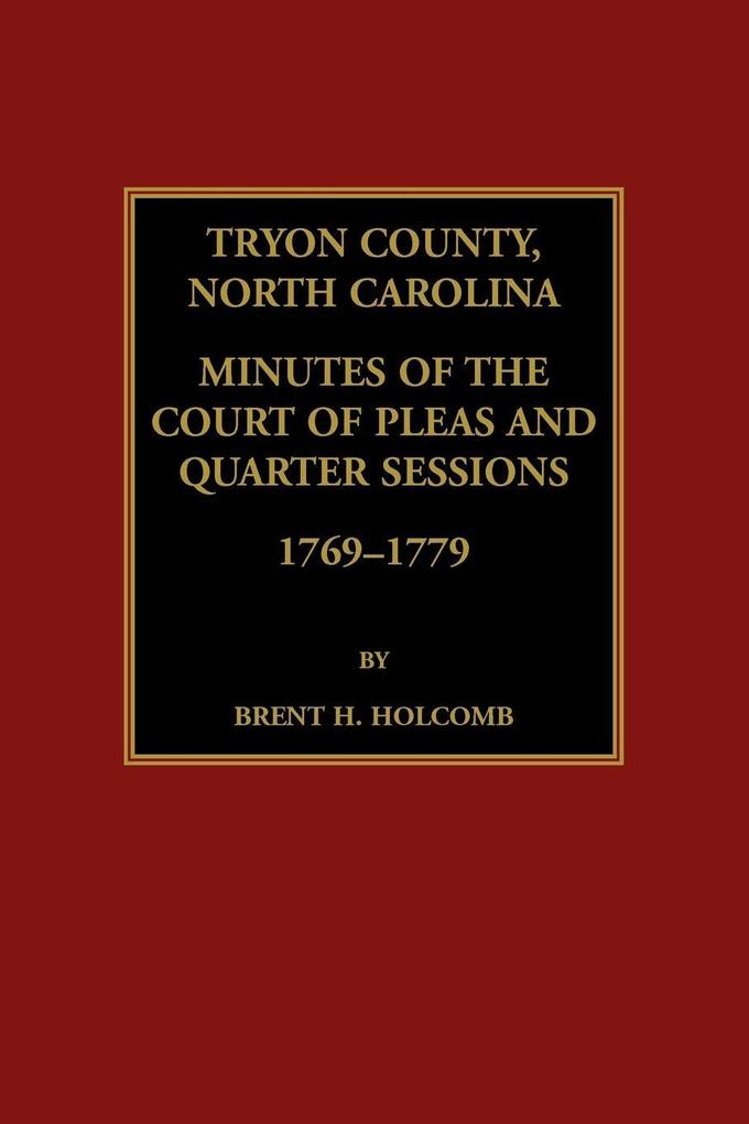 Tryon County North Carolina Minutes of the Court of Pleas and Quarter Sessions 1769-1779